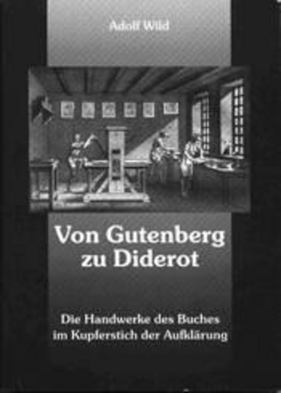 Adolf Wild: Von Gutenberg zu Diderot